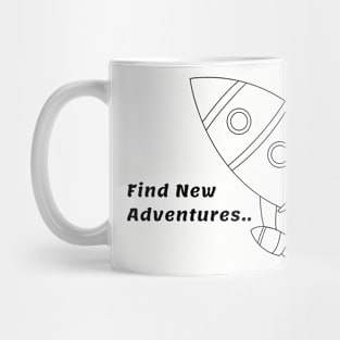 Find New Adventures rocket design T-shirts Mug